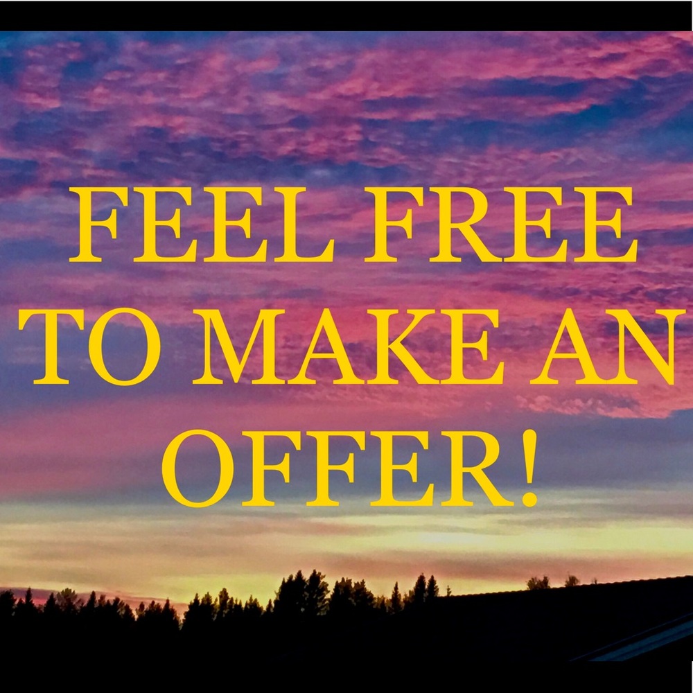 FEEL FREE TO MAKE A REASONABLE OFFER!